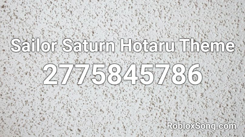 Sailor Saturn Hotaru Theme Roblox ID