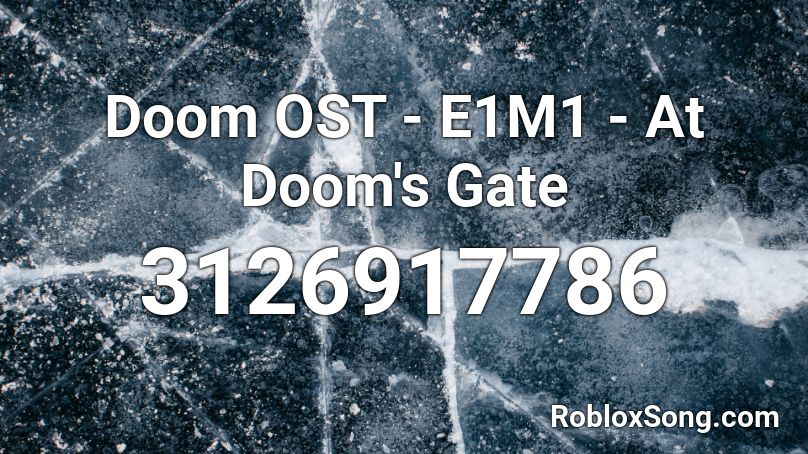 Doom OST - E1M1 - At Doom's Gate  Roblox ID