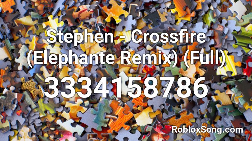 Stephen - Crossfire (Elephante Remix) (Full) Roblox ID