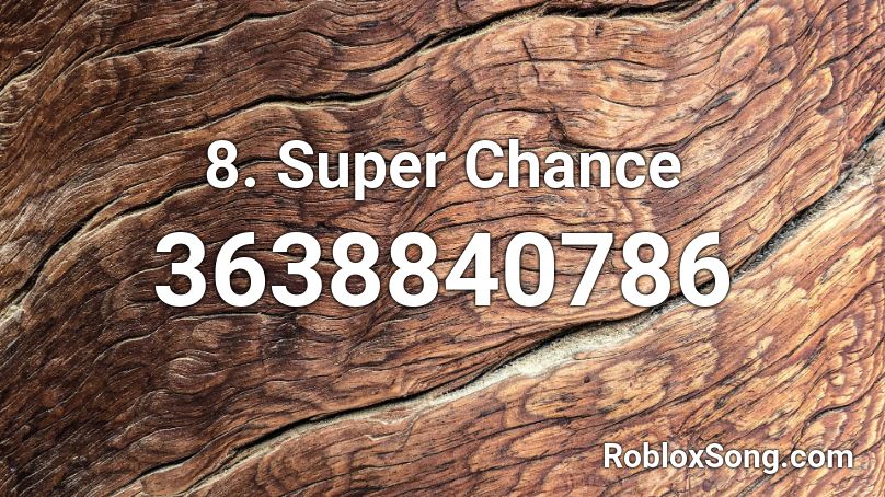 8. Super Chance Roblox ID