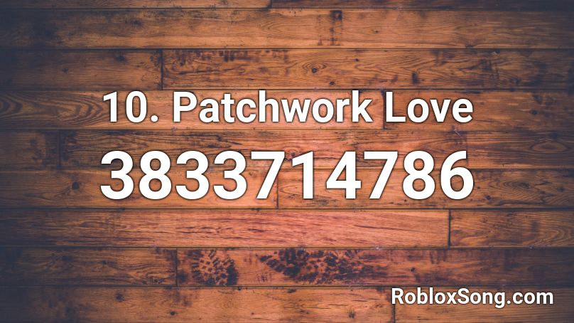 10. Patchwork Love Roblox ID