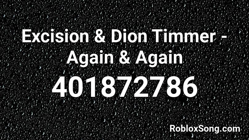 Excision & Dion Timmer - Again & Again Roblox ID