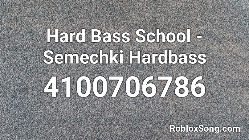 Hard Bass School Semechki Hardbass Roblox Id Roblox Music Codes - roblox asmr loud id
