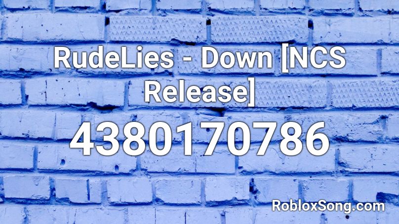 Rudelies Down Ncs Release Roblox Id Roblox Music Codes - falling in reverse roblox id