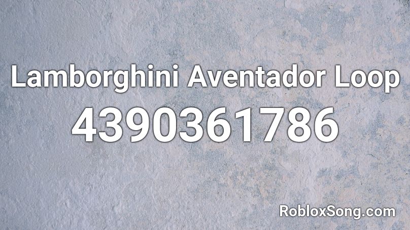 Lamborghini Aventador Loop Roblox ID