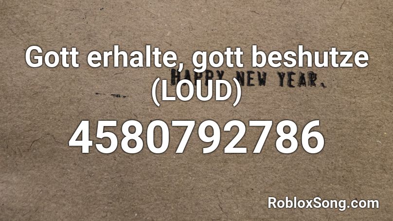 Gott erhalte, gott beshutze (LOUD) Roblox ID