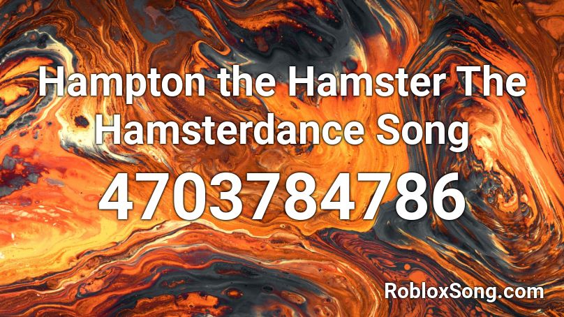 Hampton the Hamster The Hamsterdance Song Roblox ID - Roblox music codes