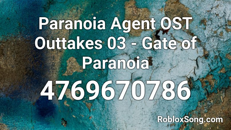 Paranoia Agent OST Outtakes 03 - Gate of Paranoia Roblox ID