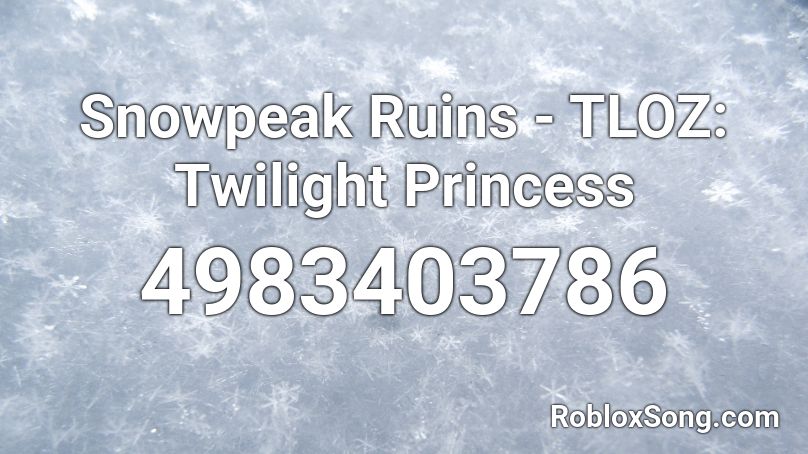 Snowpeak Ruins - TLOZ: Twilight Princess Roblox ID