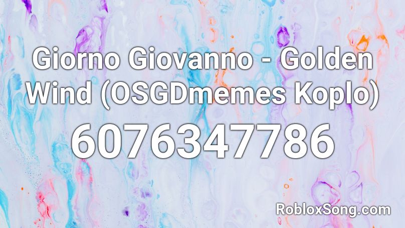 Giorno Giovanno - Golden Wind (OSGDmemes Koplo) Roblox ID
