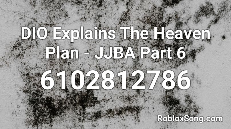 DIO Explains The Heaven Plan - JJBA Part 6 Roblox ID