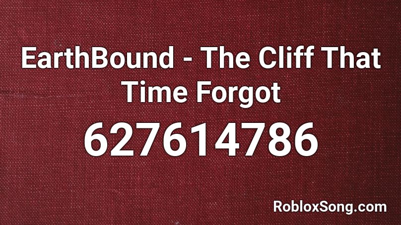 EarthBound - The Cliff That Time Forgot Roblox ID