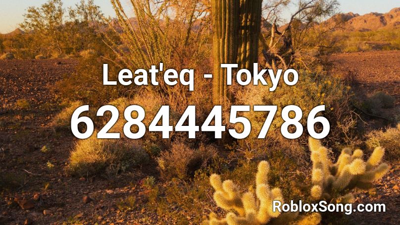 Leat'eq - Tokyo Roblox ID