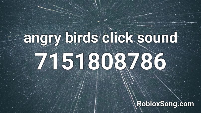 angry birds click sound Roblox ID