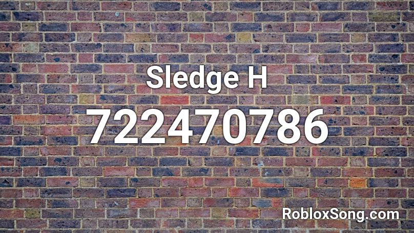 Sledge H Roblox ID