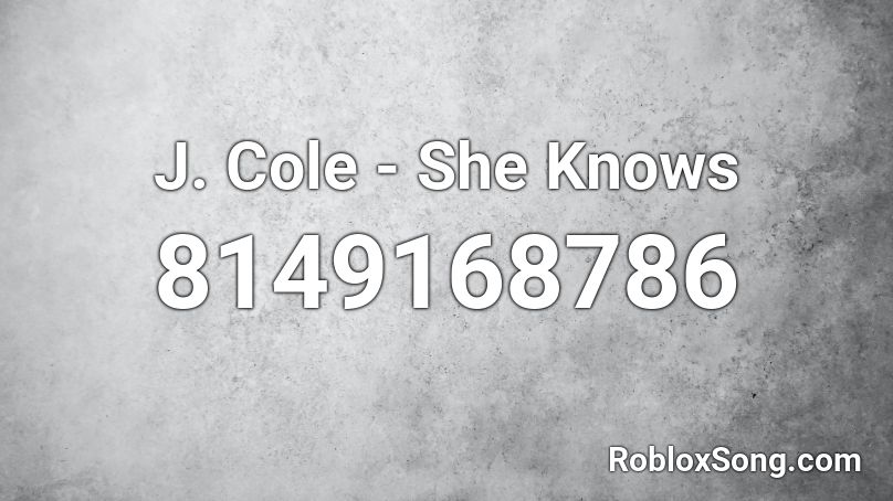 J. Cole - She Knows Roblox ID