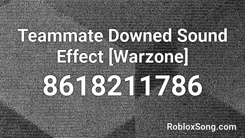 Teammate Downed Sound Effect [Warzone] Roblox ID