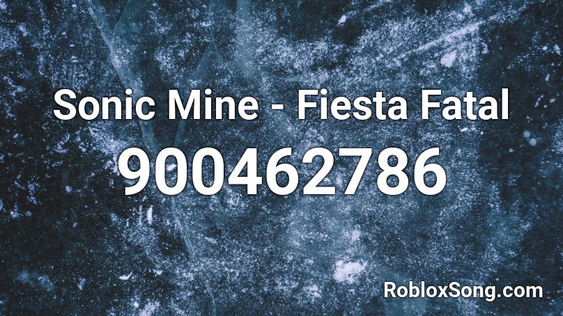 Sonic Mine - Fiesta Fatal Roblox ID