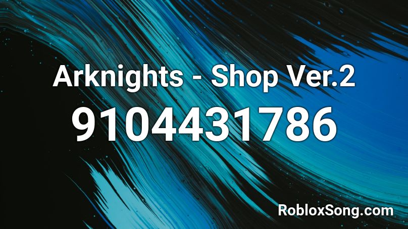 Arknights - Shop Ver.2 Roblox ID