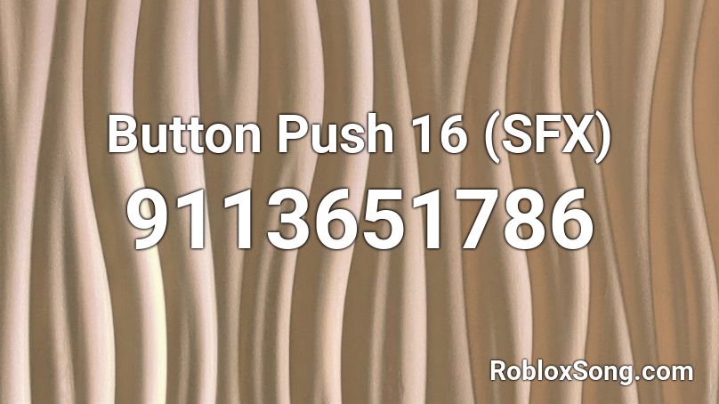 Button Push 16 (SFX) Roblox ID