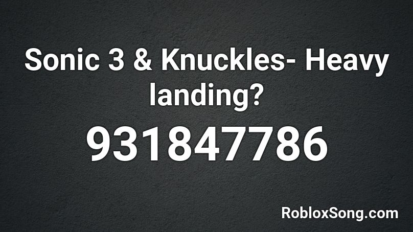 sonic-3-knuckles-heavy-landing-roblox-id-roblox-music-codes