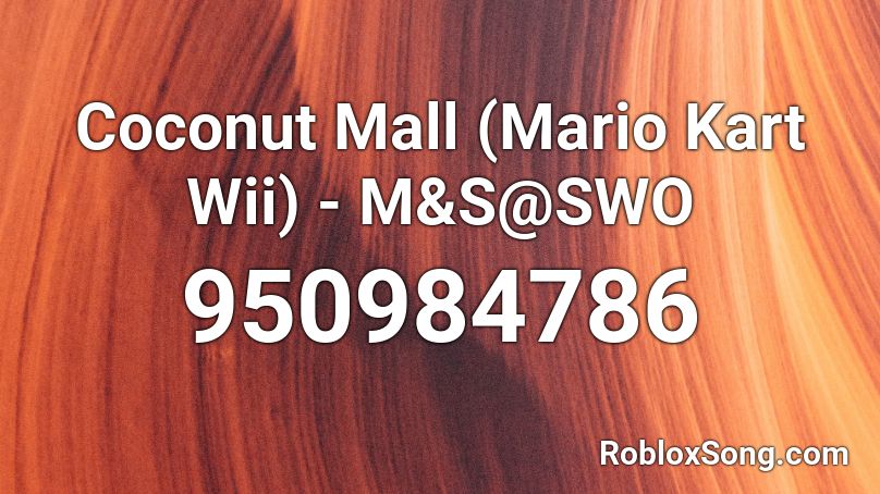 Coconut Mall (Mario Kart Wii) - M&S@SWO Roblox ID - Roblox music codes