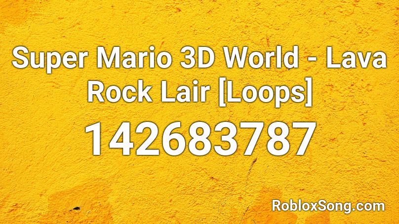 Super Mario 3D World - Lava Rock Lair [Loops] Roblox ID