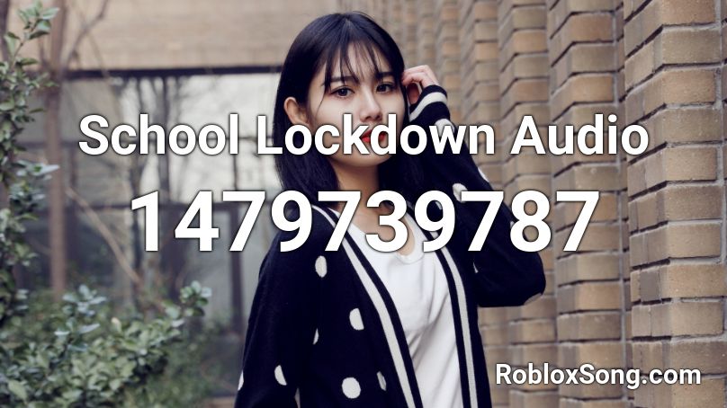 School Lockdown Audio Roblox ID - Roblox music codes