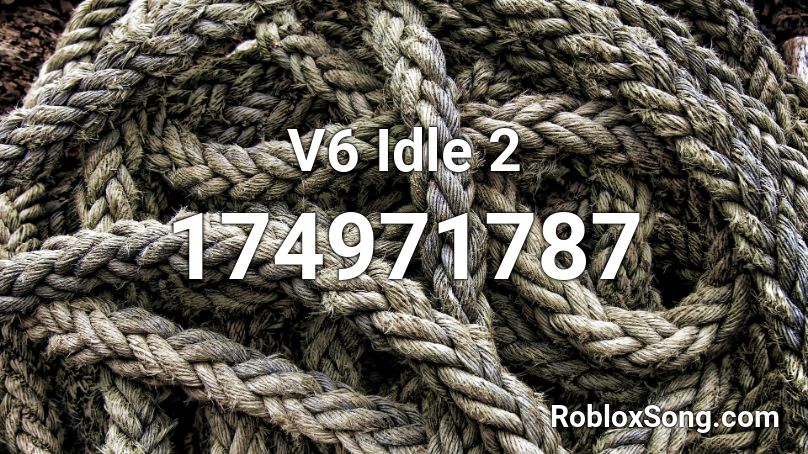 V6 Idle 2 Roblox ID
