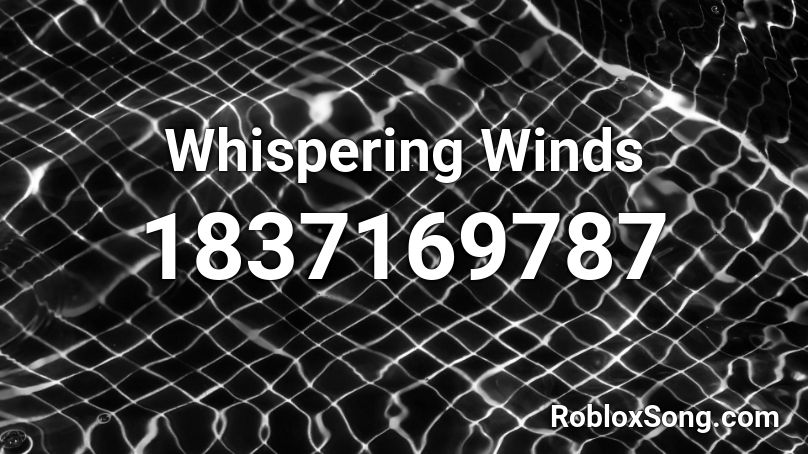 Whispering Winds Roblox ID