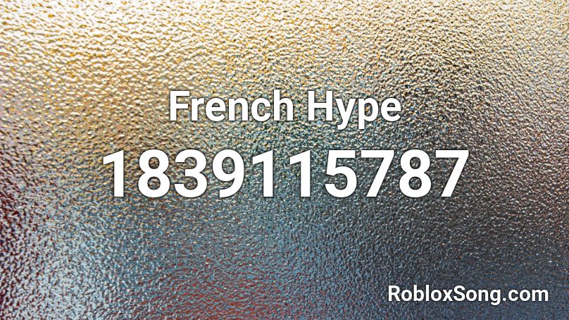 French Hype Roblox ID