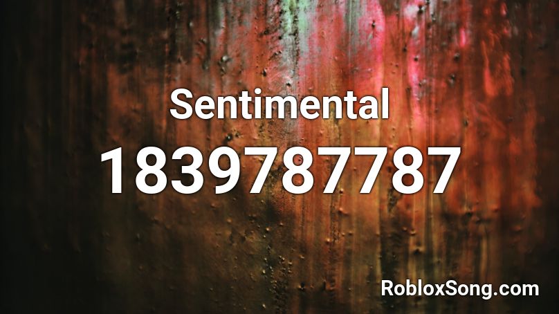 Sentimental Roblox ID