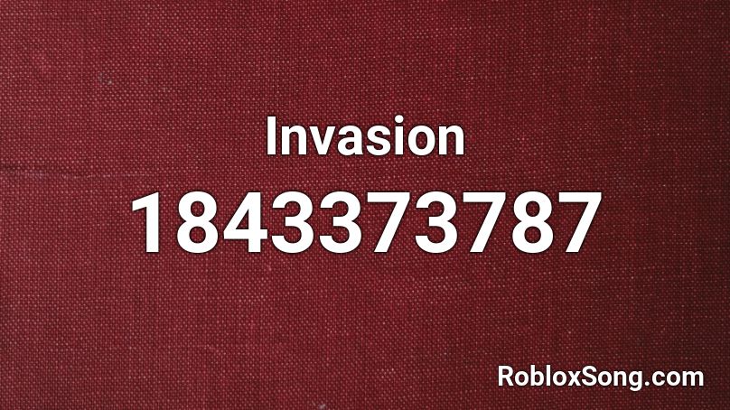 Invasion Roblox ID