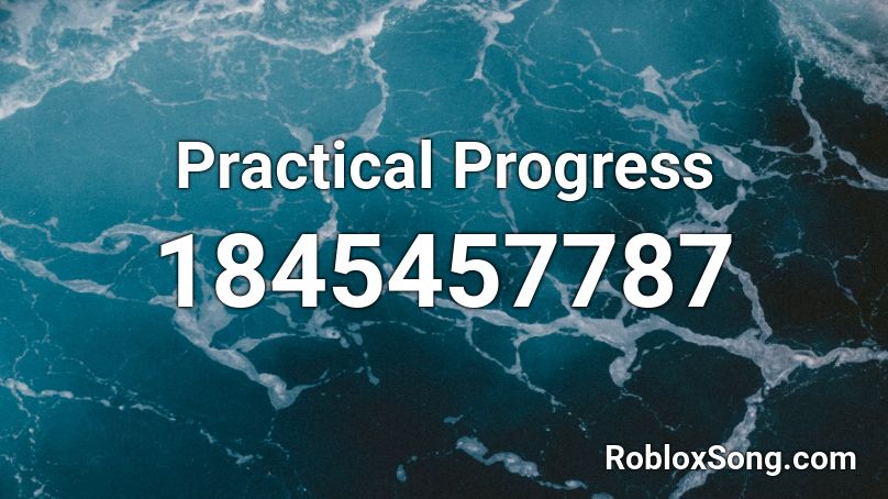 Practical Progress Roblox ID