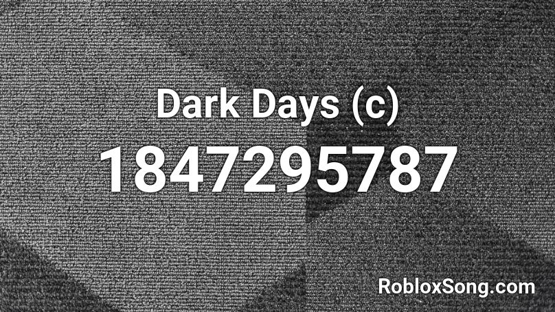 Dark Days (c) Roblox ID