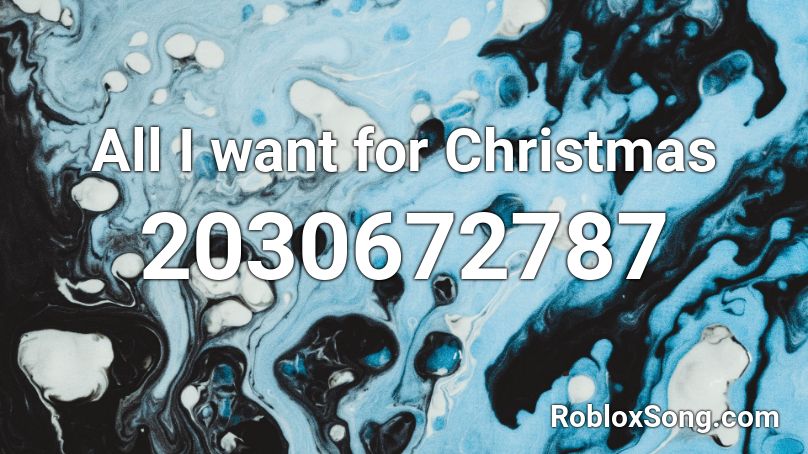 All I want for Christmas Roblox ID