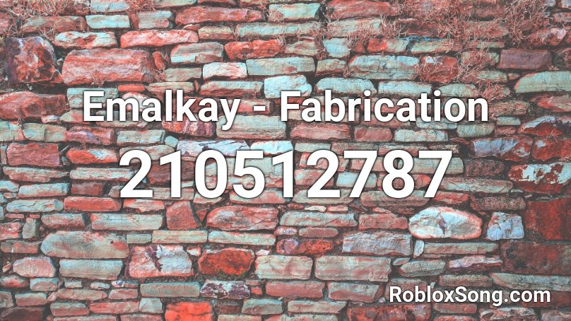 Emalkay - Fabrication Roblox ID