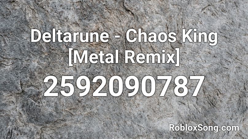 Deltarune - Chaos King [Metal Remix] Roblox ID