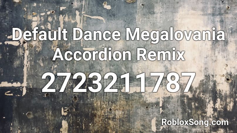 Default Dance Megalovania Accordion Remix Roblox ID