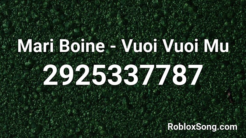 Mari Boine - Vuoi Vuoi Mu Roblox ID