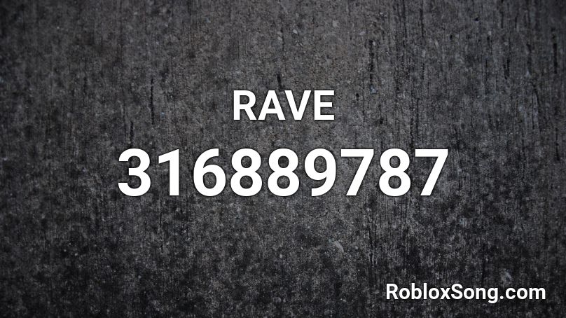 RAVE Roblox ID