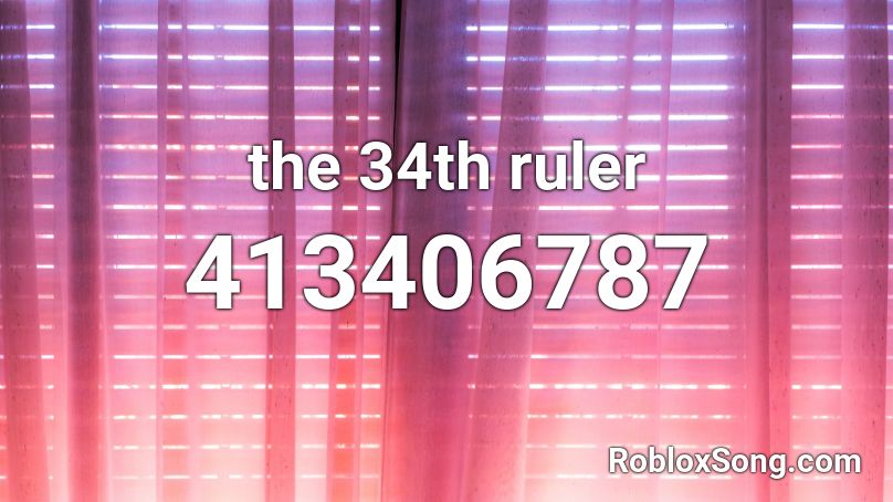 the 34th ruler Roblox ID