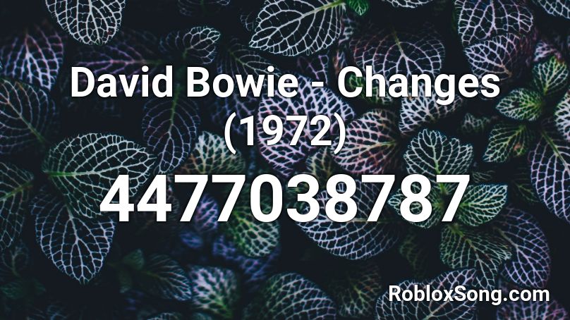 David Bowie - Changes (1972) Roblox ID