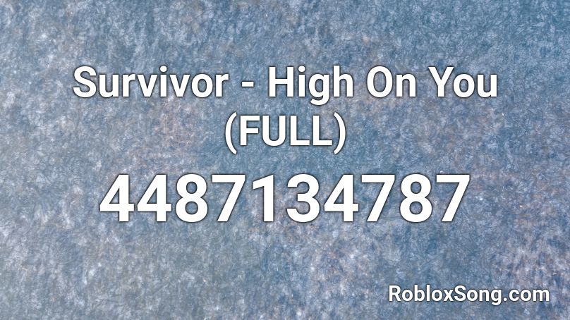 Survivor - High On You (FULL) Roblox ID