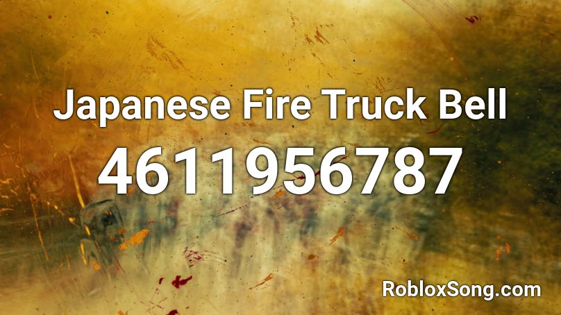 Japanese Fire Truck Bell Roblox ID
