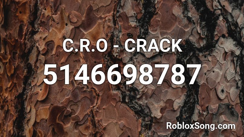 C.R.O - CRACK Roblox ID