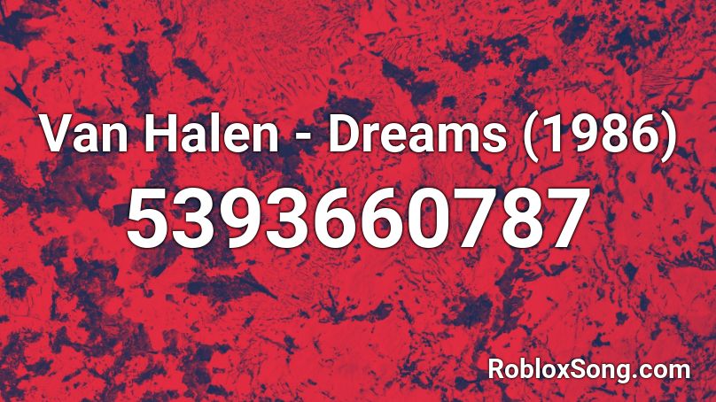 Van Halen - Dreams (1986) Roblox ID