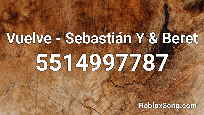 Vuelve - Sebastián Y & Beret Roblox ID