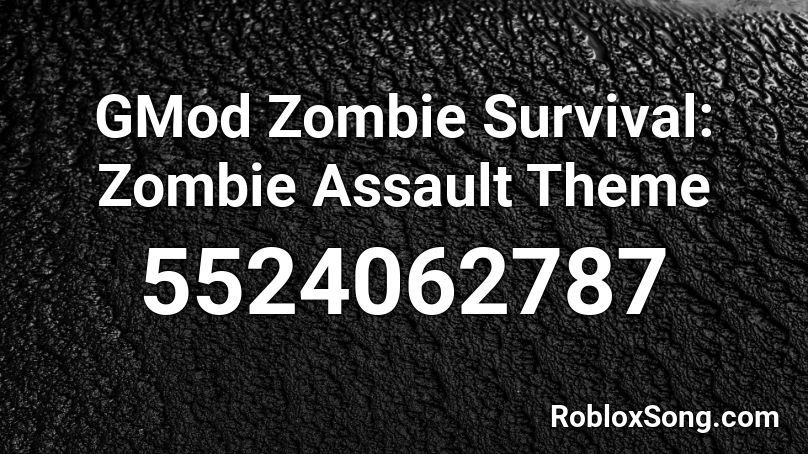 GMod Zombie Survival: Zombie Assault Theme Roblox ID