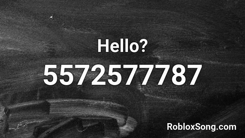 Hello? Roblox ID